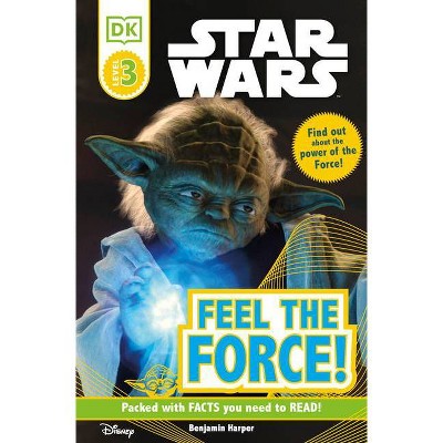 Dk Readers L3 Star Wars Feel The Force Dk Readers Level 3 By Benjamin Harper Paperback Target