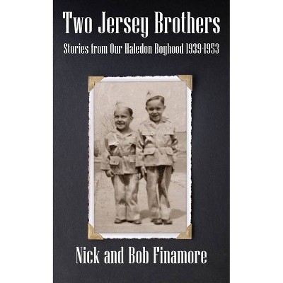 Two Jersey Brothers - by  Robert A Finamore & Nicholas R Finamore (Paperback)