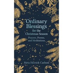 Ordinary Blessings for the Christmas Season - (The Ordinary Blessings) by  Meta Herrick Carlson (Hardcover) - 1 of 1