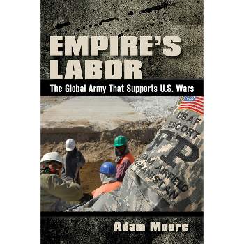 Empire's Labor - by  Adam D Moore (Paperback)