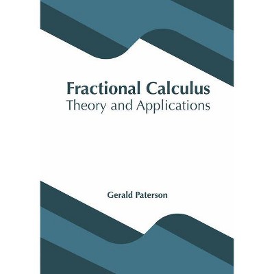 Fractional Calculus: Theory and Applications - by  Gerald Paterson (Hardcover)