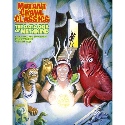 Mutant Crawl Classics #8: The Data Orb of Mankind - by  Jim Wampler & Tim Kask (Paperback)