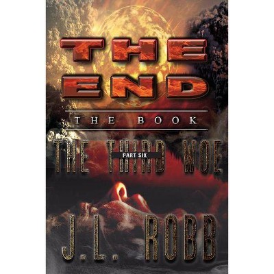 The End - (End: The Book) by  J L Robb (Paperback)