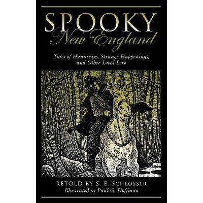 Spooky New England - 2nd Edition by  S E Schlosser (Paperback)