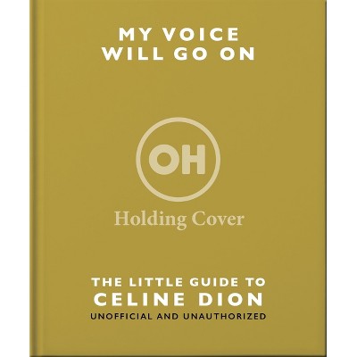 The Little Guide to Celine Dion - by  Orange Hippo! (Hardcover)