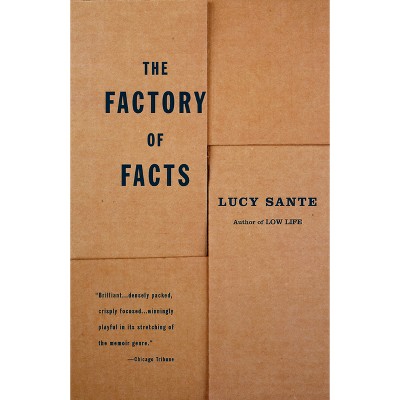 The Factory of Facts - (Vintage Departures) by  Lucy Sante (Paperback)