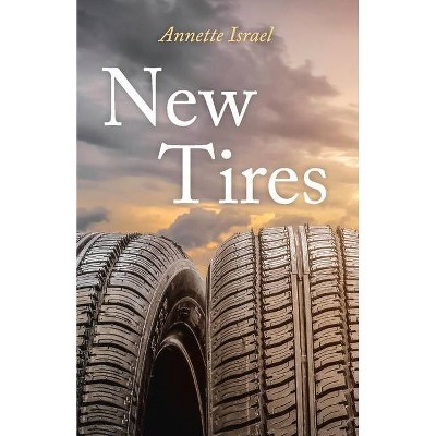 New Tires - by  Annette Israel (Paperback)