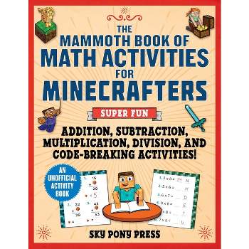 The Mammoth Book of Math Activities for Minecrafters - by  Jen Funk Weber (Paperback)