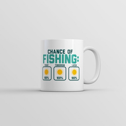 Crazy Dog T-Shirts Chance Of Fishing Mug Funny Novelty Fish Graphic Coffee Cup-11oz - image 1 of 4