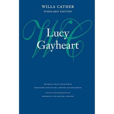 Lucy Gayheart - (Willa Cather Scholarly Edition) by  Willa Cather (Hardcover)