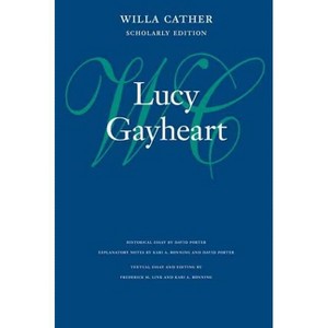 Lucy Gayheart - (Willa Cather Scholarly Edition) by  Willa Cather (Hardcover) - 1 of 1