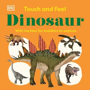 Touch and Feel Dinosaur - by  DK (Board Book) - 1 of 1