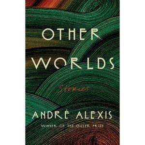 Other Worlds - by  André Alexis (Paperback) - 1 of 1