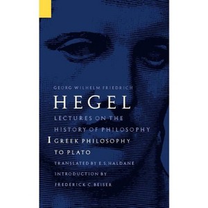 Lectures on the History of Philosophy, Volume 1 - by  Georg Wilhelm Friedrich Hegel (Paperback) - 1 of 1