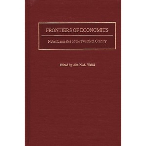 Frontiers of Economics - by  Abu Wahid (Hardcover) - 1 of 1