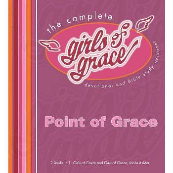 The Complete Girls of Grace - by  Point of Grace (Paperback)