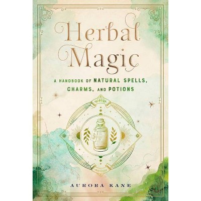 Herbal Magic, 7 - (Mystical Handbook) by  Aurora Kane (Hardcover)