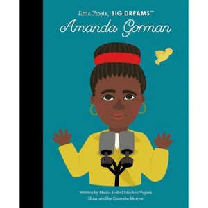 Amanda Gorman - (Little People, Big Dreams) by  Maria Isabel Sanchez Vegara (Hardcover) - 1 of 1
