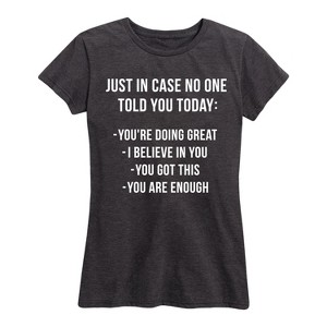 Women's - Solid Light - Just In Case No One Told You Today Short Sleeve Graphic T-Shirt - 1 of 4