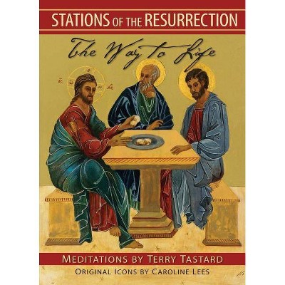 Stations of the Resurrection - by  Terry Tastard (Paperback)