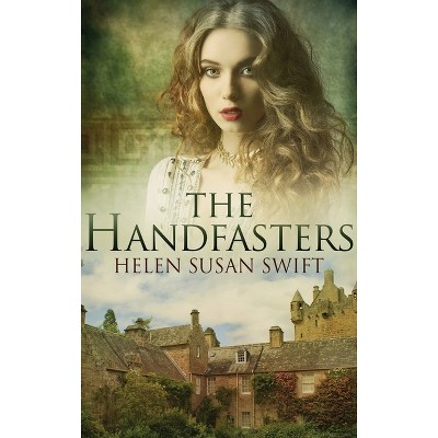 The Handfasters - (Lowland Romance) 2nd Edition,Large Print by  Helen Susan Swift (Hardcover)
