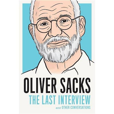 Oliver Sacks: The Last Interview - (Paperback)