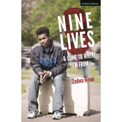 Nine Lives and Come To Where I'm From - (Modern Plays) by  Zodwa Nyoni (Paperback)