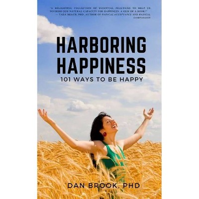 Harboring Happiness - by  Dan Brook (Paperback)