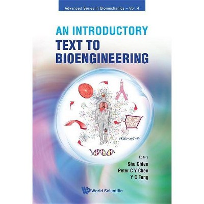 An Introductory Text to Bioengineering - (Advanced Biomechanics) by  Shu Chien & Peter C Y Chen & Yuen-Cheng Fung (Paperback)