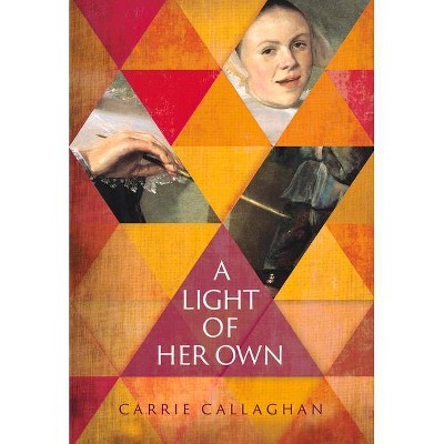 A Light of Her Own - by  Carrie Callaghan (Paperback)