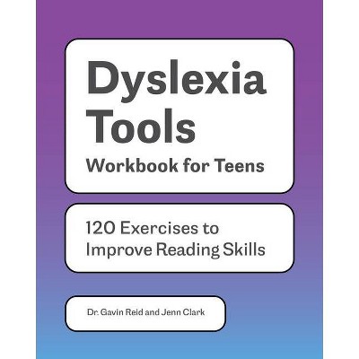 Dyslexia Tools Workbook for Teens - (Learn to Read for Kids with Dyslexia) by  Jenn Clark & Gavin Reid (Paperback)