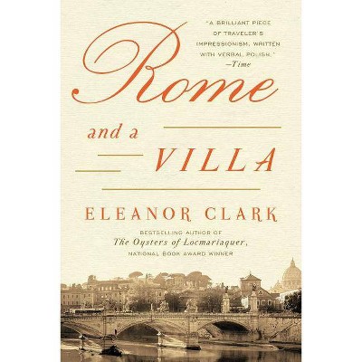 Rome and a Villa - (P.S. (Paperback)) by  Eleanor Clark (Paperback)