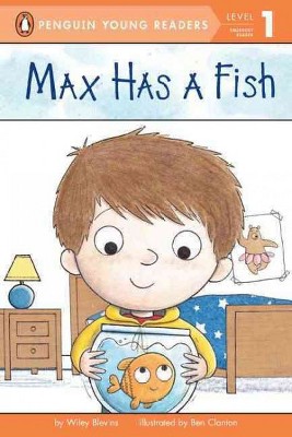 Max Has a Fish - (Penguin Young Readers, Level 1) by  Wiley Blevins (Paperback)