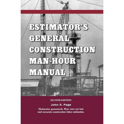 Estimator's General Construction Manhour Manual - (Kluwer International Series in Engineering & Computer Scienc) 2nd Edition by  John S Page