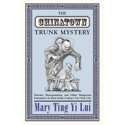 The Chinatown Trunk Mystery - by  Mary Ting Yi Lui (Paperback)
