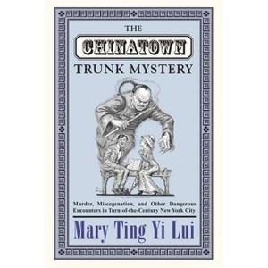 The Chinatown Trunk Mystery - by  Mary Ting Yi Lui (Paperback) - 1 of 1