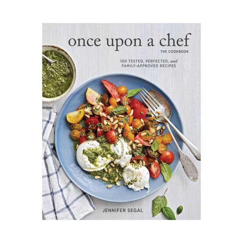 Once Upon a Chef, the Cookbook - by  Jennifer Segal (Hardcover), 1 of 2