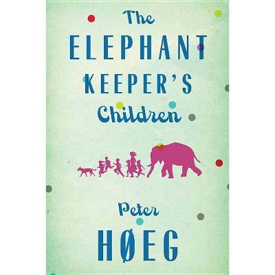 The Elephant Keepers' Children - by  Peter Hoeg (Paperback)