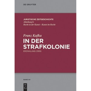 In der Strafkolonie - (Juristische Zeitgeschichte / Abteilung 6) by  Franz Kafka (Paperback) - 1 of 1