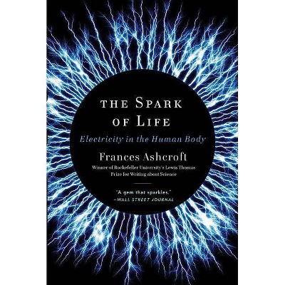 The Spark of Life - by  Frances Ashcroft (Paperback)