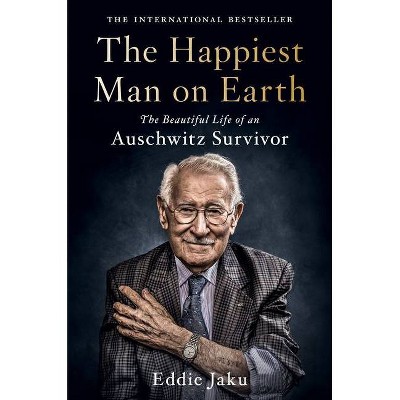 The Happiest Man on Earth - by Eddie Jaku (Hardcover)