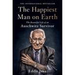 The Happiest Man on Earth - by Eddie Jaku (Hardcover)