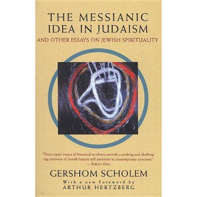 The Messianic Idea in Judaism - by  Gershom Scholem (Paperback)