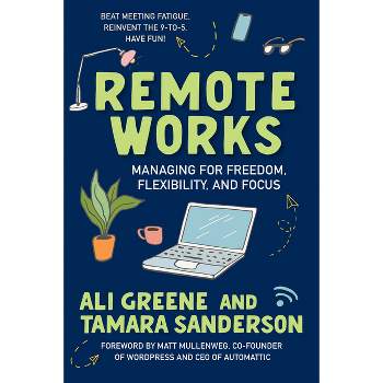 Remote Works - by  Ali Greene & Tamara Sanderson (Paperback)