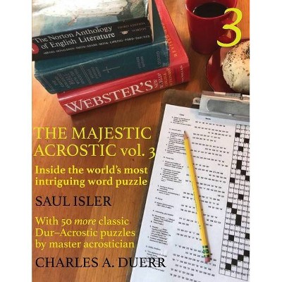 The Majestic Acrostic Volume 3 - by  Charles A Duerr & Saul Isler (Paperback)