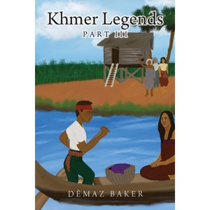 Khmer Legends - by  D&#7867 & maz Baker (Paperback) - 1 of 1