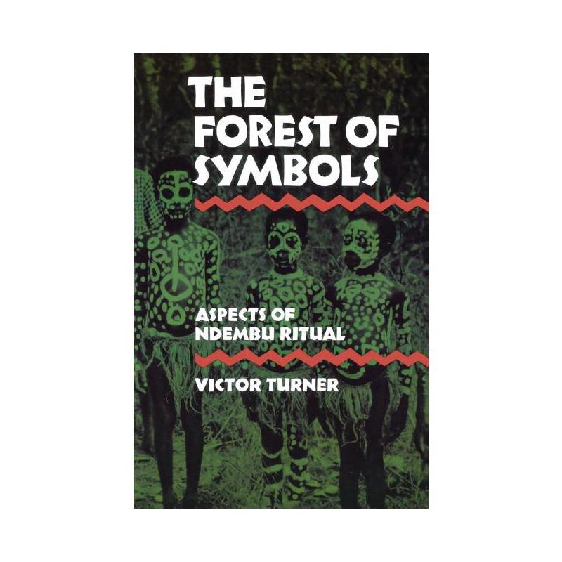 The Forest of Symbols - (Cornell Paperbacks) by  Victor Turner (Paperback), 1 of 2