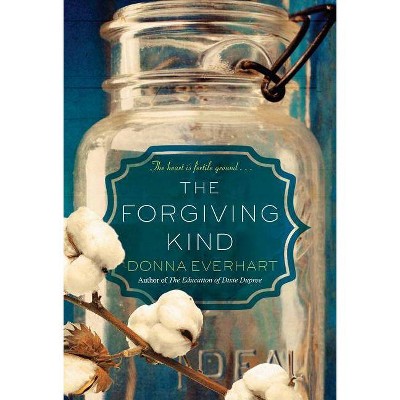 The Forgiving Kind - by  Donna Everhart (Paperback)