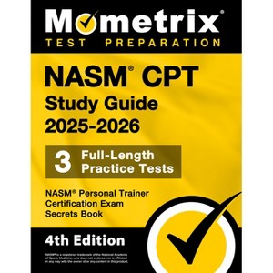 Nasm CPT Study Guide 2025-2026 - 3 Full-Length Practice Tests, Nasm Personal Trainer Certification Exam Secrets Book - by  Matthew Bowling - 1 of 1