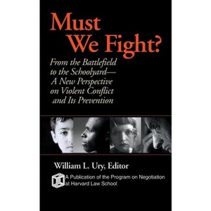 Must We Fight? - by  William L Ury (Paperback) - 1 of 1